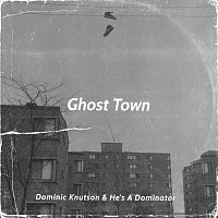 Dominic Knutson, He’s A Dominator – Ghost Town