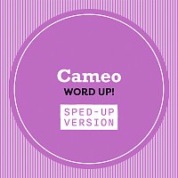 Cameo – Word Up! [Sped Up]