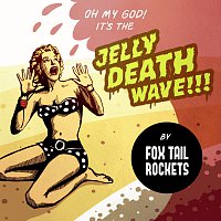Fox Tail Rockets – Jelly Death Wave MP3