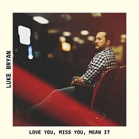 Luke Bryan – Love You, Miss You, Mean It