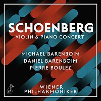 Michael Barenboim, Daniel Barenboim, Wiener Philharmoniker, Pierre Boulez – Schoenberg: Violin & Piano Concerti