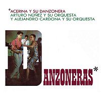 Acerina Y Su Danzonera, Arturo Núnez y Su Orquesta y Alejandro Cardona y Su Orquesta – Danzoneras