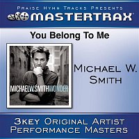 Michael W. Smith – You Belong To Me [Performance Tracks]