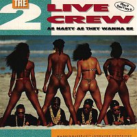 The 2 Live Crew – As Nasty As They Wanna Be