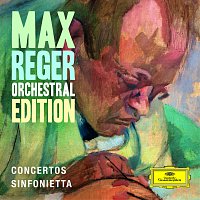 Přední strana obalu CD Max Reger - Orchestral Edition - Concertos, Sinfonietta
