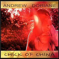 Andrew Doriane – Chick Of China