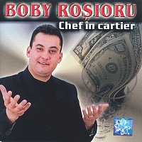 Boby Rosioru, Manele VTM – Chef in cartier