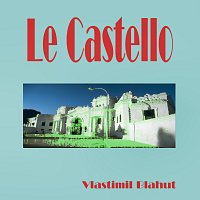 Vlastimil Blahut – Le Castello