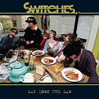 Switches – Lay Down The Law