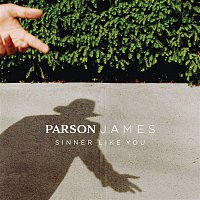 Parson James – Sinner Like You
