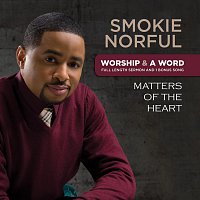 Smokie Norful – Worship And A Word: Matters Of The Heart