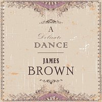 James Brown – A Delicate Dance