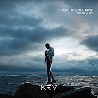 KEV – Make Up Your Mind [The Remixes]