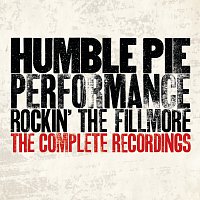 Humble Pie – Performance - Rockin' The Fillmore: The Complete Recordings