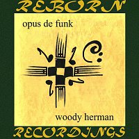 Woody Herman – Opus De Funk (HD Remastered)