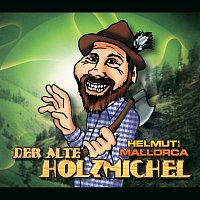 Helmut Aus Mallorca – Der Alte Holzmichel