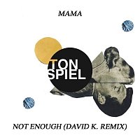Mama – Not Enough (David K. Remix)