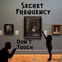Secret Frequency – Don't Touch