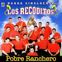 Banda Sinaloense los Recoditos – Pobre Ranchero