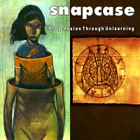 Snapcase – Progression Through Unlearning