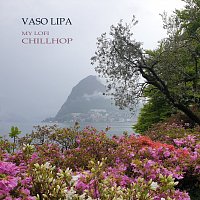 Vaso Lipa – My Lofi Chillhop