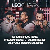 Leo Chaves – Surra de Flores / Amigo Apaixonado [Ao Vivo]