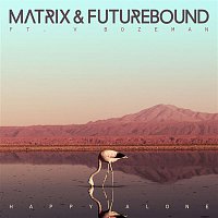 Matrix & Futurebound – Happy Alone (feat. V. Bozeman)