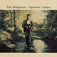 Toni Holgersson – Zigenaren i manen