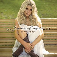 Jessica Simpson – Do You Know