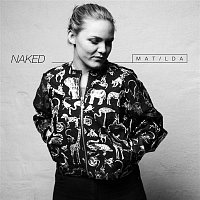 Matilda – Naked