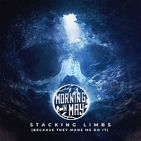 Morning In May – Stacking Limbs (Because They Made Me Do It)