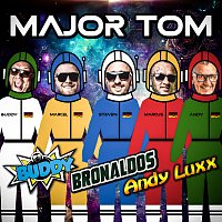 Buddy, Bronaldos, Andy Luxx – Major Tom