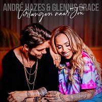 André Hazes Jr., Glennis Grace – Verlangen Naar Jou
