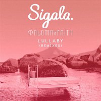 Sigala & Paloma Faith – Lullaby (Remixes)