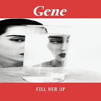Gene – Fill Her Up [Pt.2]