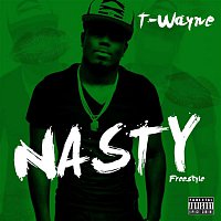 T-Wayne – Nasty Freestyle (The Replay)