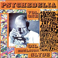 Různí interpreti – Psychedelia, Volume 1: Oil - Emusion - Slyde
