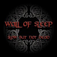 Wall Of Sleep – Slow But Not Dead
