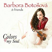 Barbora Botošová & Friends – Colors of my Soul