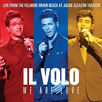 Il Volo – We Are Love [Live From The Fillmore Miami Beach At Jackie Gleason Theater]