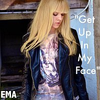 Ema – Get Up In My Face