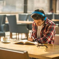 Různí interpreti – Classical Music for Studying