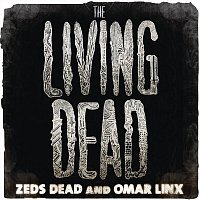 Zeds Dead & Omar Linx – The Living Dead