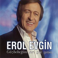 Erol Evgin – Gozbebe?im Sen Cok Yaşa