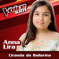 Anna Lira – Ciranda Da Bailarina [Ao Vivo / The Voice Brasil Kids 2017]