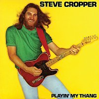 Steve Cropper – Playin' My Thang