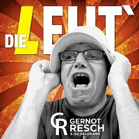 Gernot Resch – Gernot Resch & die AlleinGANG: Die Leut´