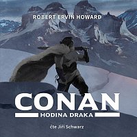 Jiří Schwarz – Howard: Conan. Hodina draka MP3