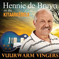 Hennie De Bruyn – Vuurwarm Vingers