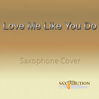 Saxtribution – Love Me Like You Do (Saxophone Cover)